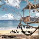 Kinh nghiệm du lịch Đảo Tioman, Malaysia