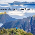 Kinh nghiệm du lịch Lào Cai tự túc, giá rẻ. Review du lịch Lào Cai