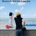 Kinh nghiệm du lịch Long Hải chi tiết, đầy đủ: Du lịch Long Hải nên đi chơi ở đâu?