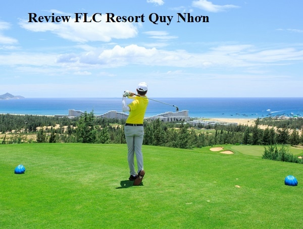 FLC Luxury Resort Quy Nhơn Review. Các dịch vụ tiện ích và thư giãn tại FLC Resort Quy Nhơn. Sân Golf