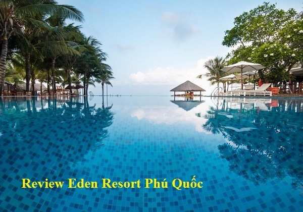 Hồ bơi ngoài trời ở Eden Resort Phú Quốc, review chi tiết. Đánh giá Eden Resort Phú Quốc
