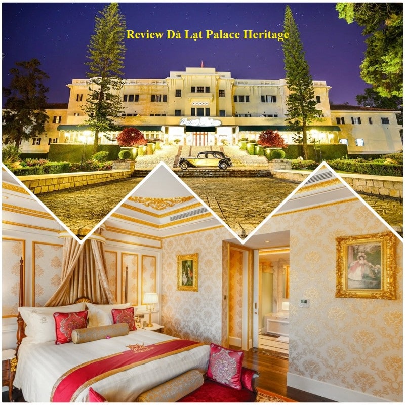 Review khách sạn Đà Lạt Palace Heritage chi tiết. Có nên ở khách sạn Đà Lạt Palace Heritage hay không?