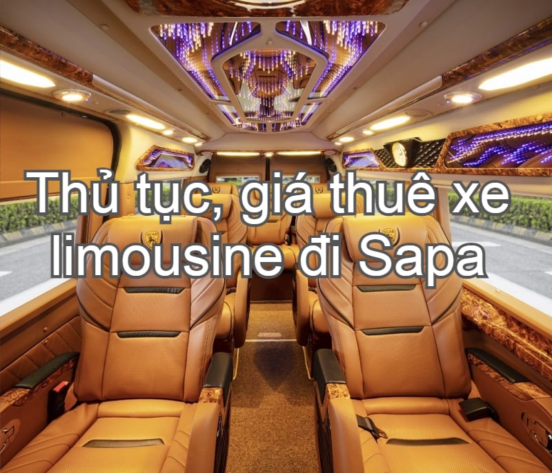 Thủ tục, giá thuê xe limousine đi Sapa