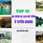 Địa điểm du lịch Tuyên Quang. Du lịch Tuyên Quang đi đâu chơi