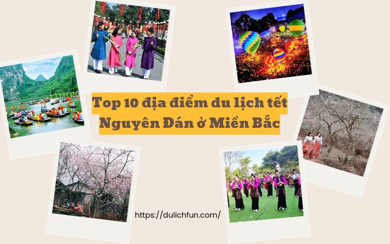 Địa điểm du lịch tết Nguyên Đán ở Miền Bắc. Địa điểm du lịch tết đẹp ở miền Bắc