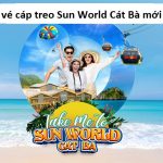 Giá vé cáp treo Sun World Cát Bà mới nhất