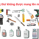 Những thứ không được mang lên máy bay