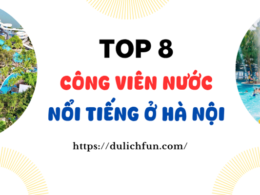 Các công viên nước nổi tiếng nhất Hà Nội hiện nay