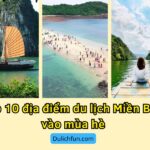 Địa điểm du lịch Miền Bắc vào mùa hè. Du lịch miền Bắc vào mùa hè