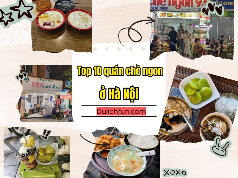 Ăn chè quán nào ngon ở Hà Nội. Quán chè ngon ở Hà Nội