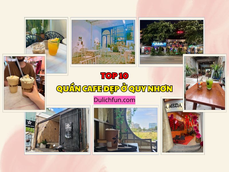 Top những quán cafe ở Quy Nhơn. Những quán cafe ở Quy Nhơn đẹp