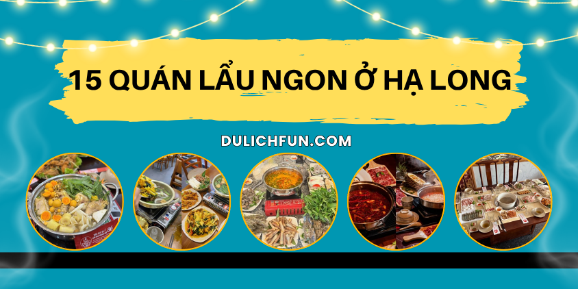 Những quán lẩu ngon rẻ ở Hạ Long nổi tiếng